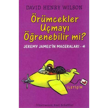 Örümcekler Uçmayı Öğrenebilir Mi? David Henry Wilson