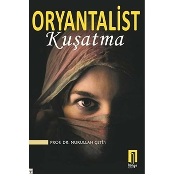 Oryantalist Kuşatma - Nurullah Çetin