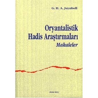 Oryantalistik Hadis Araştırmaları G. H. A. Juynboll