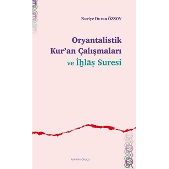 Oryantalistik Kur'an Çalışmaları Ve Ihlâs Suresi Nuriye Duran Özsoy