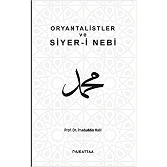 Oryantalistler Ve Siyer-I Nebi Imaduddin Halil