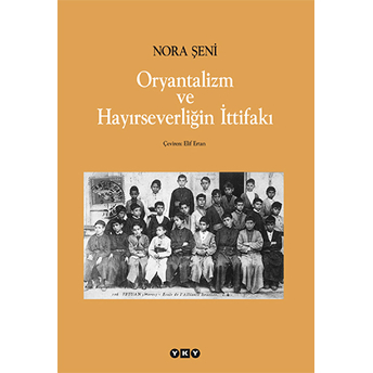 Oryantalizm Ve Hayırseverliğin Ittifakı Nora Şeni