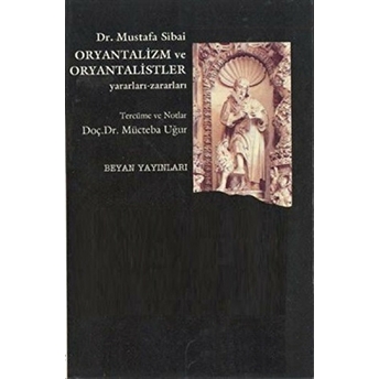 Oryantalizm Ve Oryantalistler Yararları-Zararları Mustafa Sibai