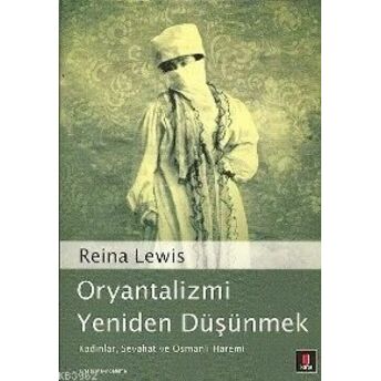 Oryantalizmi Yeniden Düşünmek Reina Lewis