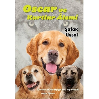 Oscar Ve Kurtlar Alemi Şafak Uysal