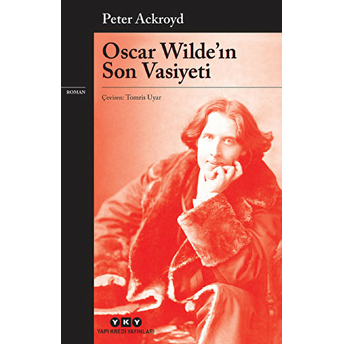 Oscar Wildein Son Vasiyeti Peter Ackroyd