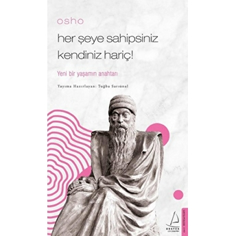 Osho - Her Şeye Sahipsiniz Kendiniz Hariç! Tuğba Sarıünal