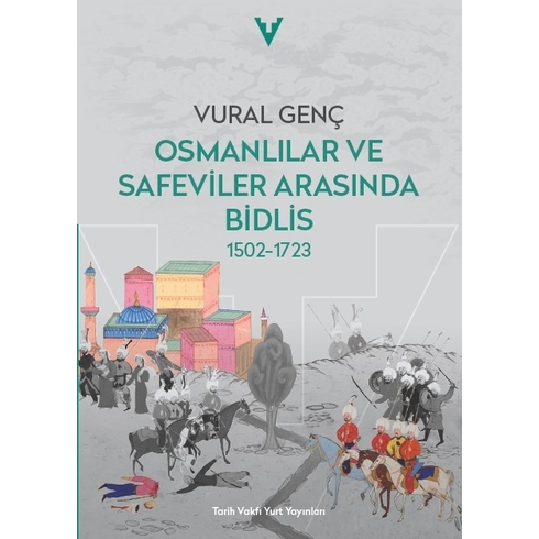 Osmalılar Ve Safeviler Arasında Bidlis 1502-1723