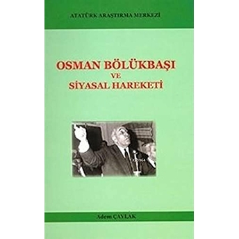 Osman Bölükbaşı Ve Siyasal Hareketi-Adem Çaylak