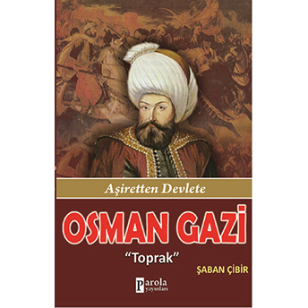 Osman Gazi Toprak - Aşiretten Devlete Şaban Çibir