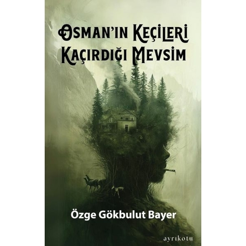 Osman’ın Keçileri Kaçırdığı Mevsim Özge Gökbulut Bayer