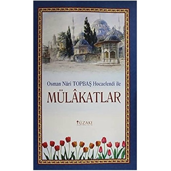 Osman Nuri Topbaş Hocaefendi Ile Mülakatlar - Osman Nuri Topbaş