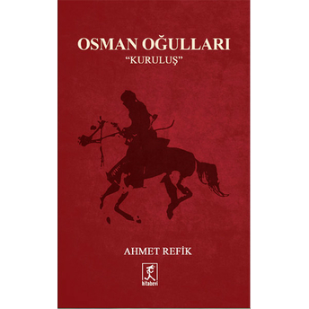 Osman Oğulları - Kuruluş Ahmet Refik Altınay