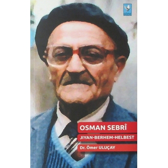 Osman Sebri: Jiyan-Berhem-Helbest Ömer Uluçay