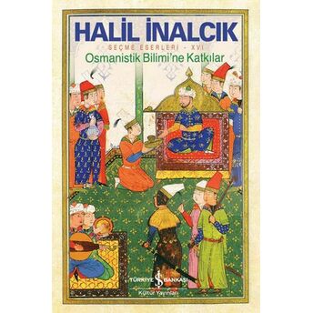 Osmanistik Bilimi’ne Katkılar Halil Inalcık