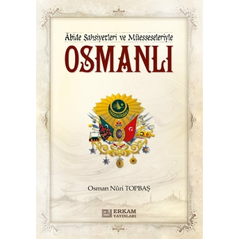 Osmanlı / Abide Şahsiyetleri Ve Müesseleriyle Osman Nuri Topbaş