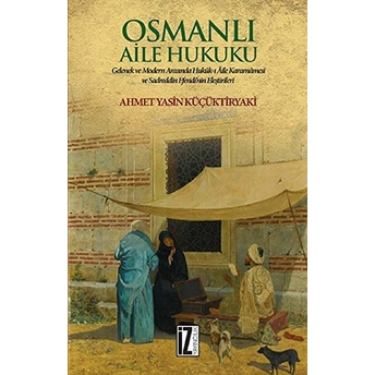 Osmanlı Aile Hukuku Ahmet Yasin Küçüktiryaki