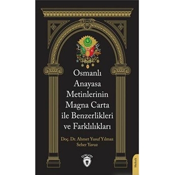 Osmanlı Anayasa Metinlerinin Magna Carta Ile Benzerlikleri Ve Farklılıkları Seher Yavuz , Yusuf Yılmaz