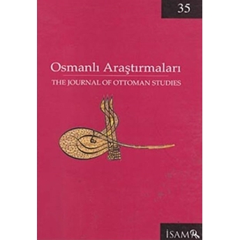 Osmanlı Araştırmaları - The Journal Of Ottoman Studies Sayı: 35 Kolektif