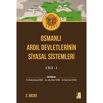 Osmanlı Ardıl Devletlerinin Siyasal Sistemleri Cilt 1 - Abdurrahman Tekin