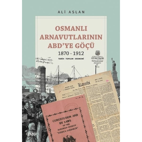 Osmanlı Arnavutlarının Abd’ye Göçü 1870-1912 Ali Aslan