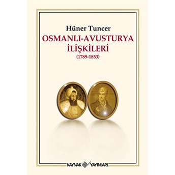 Osmanlı-Avusturya Ilişkileri (1789-1853) Hüner Tuncer