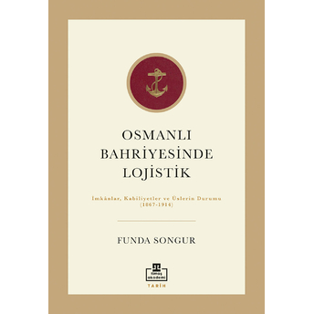 Osmanlı Bahriyesinde Lojistik Funda Sungur