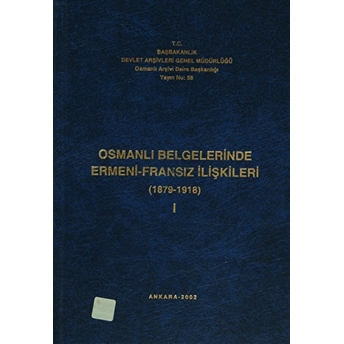 Osmanlı Belgelerinde Ermeni - Fransız Ilişkileri Cilt: 1 Ciltli Kolektif