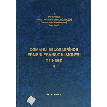 Osmanlı Belgelerinde Ermeni - Fransız Ilişkileri Cilt: 2 Ciltli Kolektif