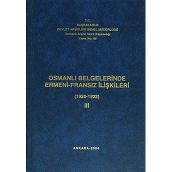 Osmanlı Belgelerinde Ermeni - Fransız Ilişkileri Cilt: 3 Ciltli Kolektif