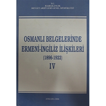 Osmanlı Belgelerinde Ermeni - Ingiliz Ilişkileri Cilt: 4 Ciltli Kolektif