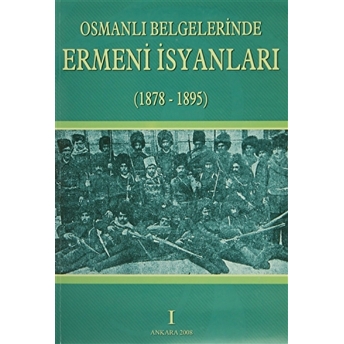 Osmanlı Belgelerinde Ermeni Isyanları 1878 - 1895 (4 Cilt Takım) Kolektif