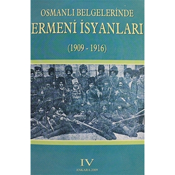 Osmanlı Belgelerinde Ermeni Isyanları Cilt: 4 Kolektif