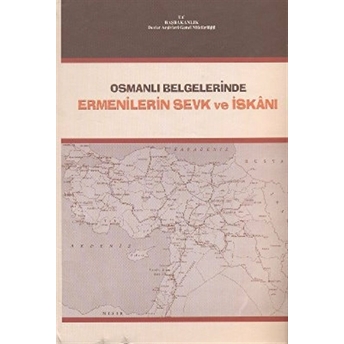 Osmanlı Belgelerinde Ermenilerin Sevk Ve Iskanı Ciltli Kolektif