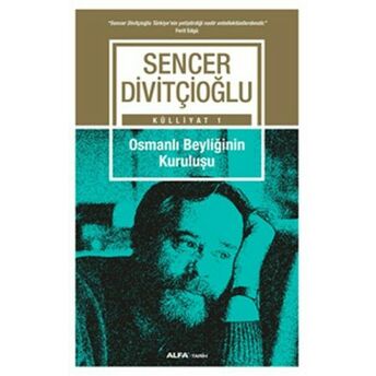 Osmanlı Beyliğinin Kuruluşu Sencer Divitçioğlu