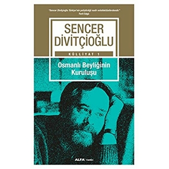 Osmanlı Beyliğinin Kuruluşu Sencer Divitçioğlu