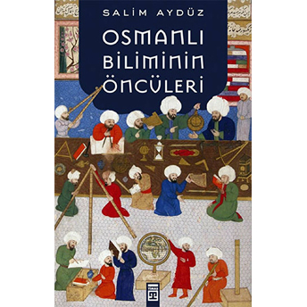 Osmanlı Biliminin Öncüleri Salim Aydüz