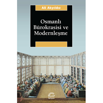 Osmanlı Bürokrasisi Ve Modernleşme Ali Akyıldız