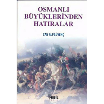 Osmanlı Büyüklerinden Hatıralar Can Alpgüvenç