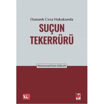 Osmanlı Ceza Hukukunda Suçun Tekerrürü Muhammed Emin Kızılay