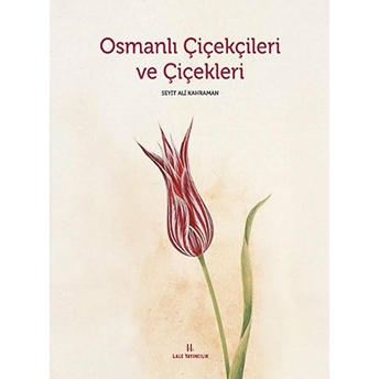 Osmanlı Çiçekçileri Ve Çiçekleri