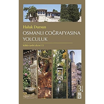 Osmanlı Coğrafyasına Yolculuk Haluk Dursun