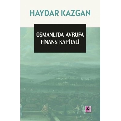 Osmanlı’da Avrupa Finans Kapitali - Haydar Kazgan