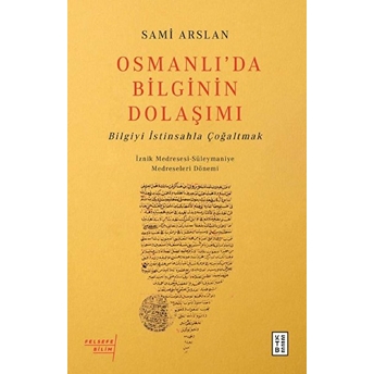 Osmanlı’da Bilginin Dolaşımı Sami Arslan