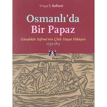 Osmanlı`da Bir Papaz Vraçalı Sofroni