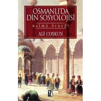 Osmanlı’da Din Sosyolojisi Naima Örneği Ali Coşkun