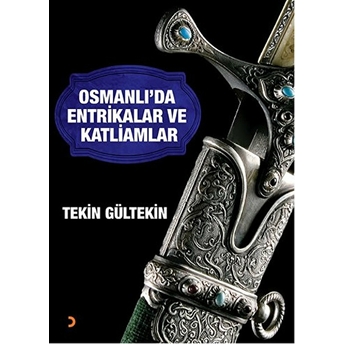 Osmanlı’da Entrikalar Ve Katliamlar-Tekin Gültekin