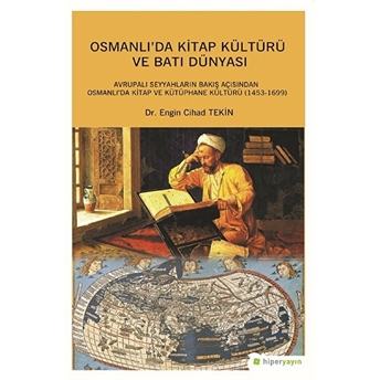 Osmanlı’da Kitap Kültürü Ve Batı Dünyası Engin Cihad Tekin