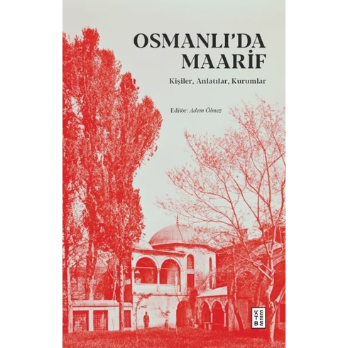 Osmanlı’da Maarif Adem Ölmez