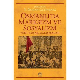 Osmanlı’da Marksizm Ve Sosyalizm Y. Doğan Çetinkaya